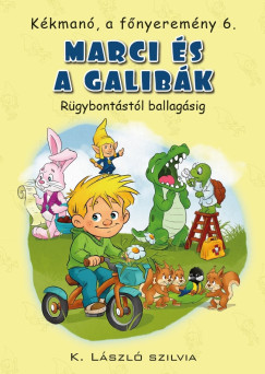K. László Szilvia - Kékmanó, a főnyeremény 6. - Marci és a galibák