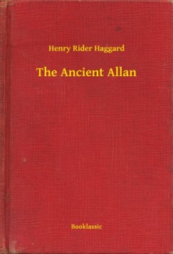 Henry Rider Haggard - The Ancient Allan