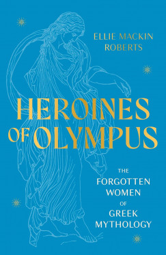 Ellie Mackin Roberts - Heroines of Olympus
