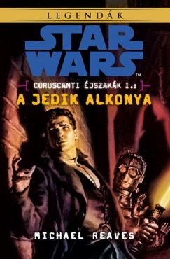 Michael Reaves - Star Wars: A Jedik alkonya