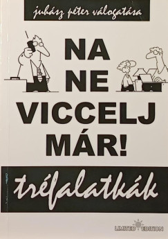 Juhsz Pter   (Vl.) - Na ne viccelj mr!