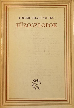 Roger Chateauneu - T�zoszlopok
