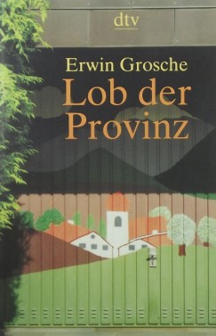 Erwin Grosche - Lob der Provinz