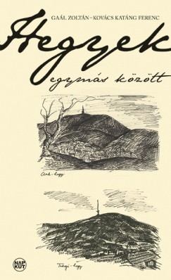 Ga�l Zolt�n - Kov�cs kat�ng Ferenc - Hegyek egym�s k�z�tt