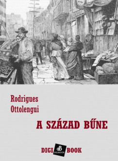Rodrigues Ottolengui - A szzad bne