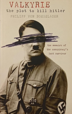 Philipp Von Boeselager - Valkyrie