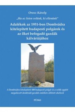 Orosz Kroly - Adalkok az 1951-ben Dombrdra kiteleptett budapesti polgrok s az ket befogad gazdk klvrijhoz