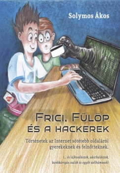 Solymos kos - Frici, Flp s hackerek