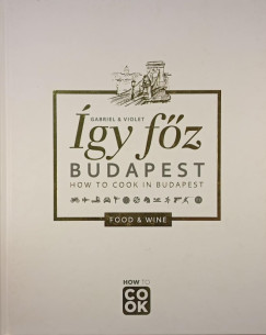 Gabriel & Violet - gy fz Budapest - How to Cook in Budapest