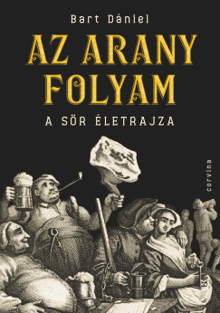 Bart Dniel - Az arany folyam - A sr letrajza