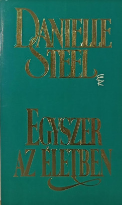 Danielle Steel - Egyszer az �letben