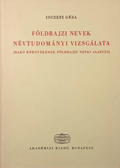 Inczefi G�za - F�ldrajzi nevek n�vtudom�nyi vizsg�lata