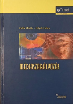 Gálik Mihály - Polyák Gábor - Médiaszabályozás