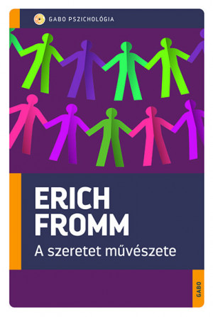 Erich Fromm - A szeretet m�v�szete