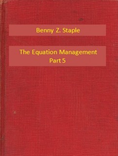 Benny Z. Staple - The Equation Management Part 5