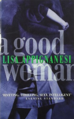 Lisa Appignanesi - A Good Woman
