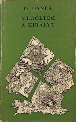 Oldrich Danek - Megltk a kirlyt