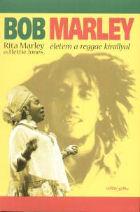 Hettie Jones - Rita Marley - Bob Marley, letem a reggae kirllyal