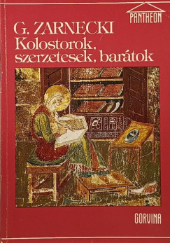 Georg Zarnecki - Kolostorok, szerzetesek, bartok