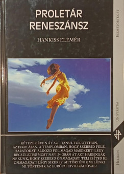 Hankiss Elem�r - Prolet�r renesz�nsz