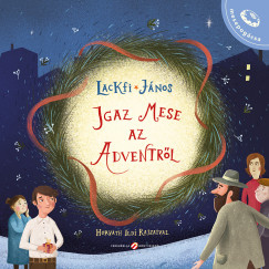 Lackfi Jnos - Igaz mese az adventrl