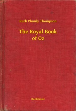 Ruth Plumly Thompson - The Royal Book of Oz
