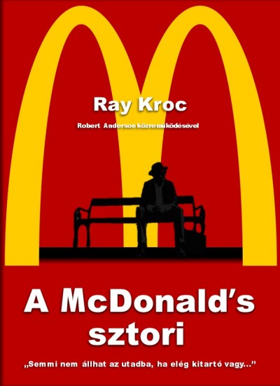 Ray Kroc - A McDonald's sztori