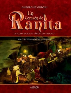 V�rtosu George - Un Coraz�n de Ranita. Primer volumen. La pluma dorada, ?�ngel o verdugo?