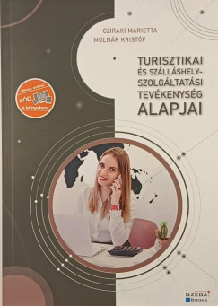 Czir�ki Marietta - Moln�r Krist�f - Turisztikai �s sz�ll�shely-szolg�ltat�si tev�kenys�g alapjai