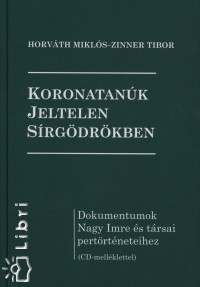 Horvth Mikls - Zinner Tibor - Koronatank jeltelen srgdrkben - CD mellklettel