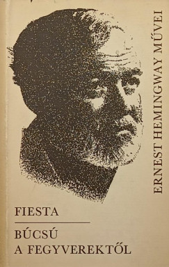 Ernest Hemingway - Fiesta - Bcs a fegyverektl