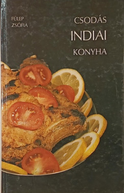 F�lep Zs�fia - Csod�s indiai konyha