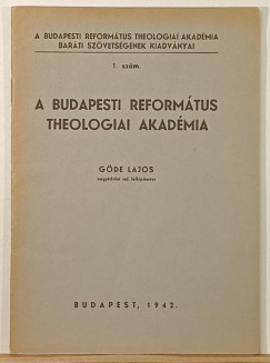 G�de Lajos - A budapesti reform�tus theol�giai akad�mia