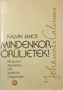 K�lvin J�nos - Mindnekor �r�ljetek!