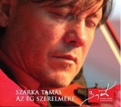 Szarka Tams - Szarka Tams: Az g szerelmre - CD