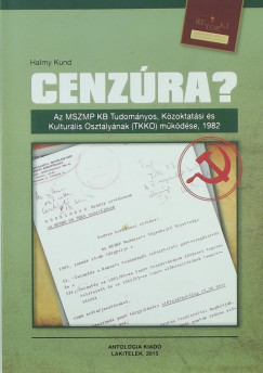 Halmy Kund - Cenzúra? - Az MSZMP KB