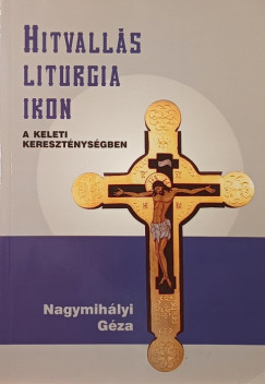 Nagymihlyi Gza - Hitvalls, Liturgia, Ikon