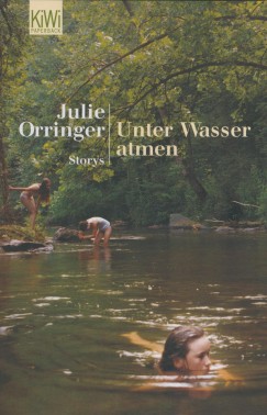 Julie Orringer - Unter Wasser atmen