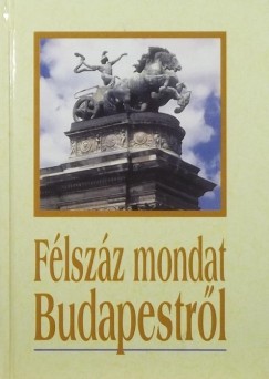 Kves Jzsef   (Szerk.) - Flszz mondat Budapestrl