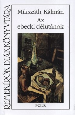 Mikszáth Kálmán - Az ebecki délutánok