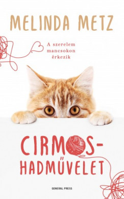 Melinda Metz - Cirmos-hadművelet