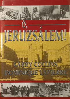 Larry Collins - Lapierre Dominique - Ó, Jeruzsálem