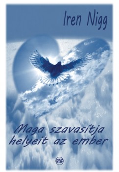 Iren Nigg - Maga szavas�tja helyeit az ember