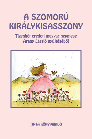 Arany L�szl�  (Szerk.) - A szomor� kir�lykisasszony