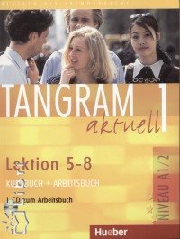 Rosa-Maria Dallapiazza - Eduard Von Jan - Til Sch�nherr - Tangram aktuell 1 l. 5-8. kursbuch + arbeitsbuch