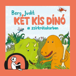 Berg Judit - Két kis dínó a zsírkrétakorban