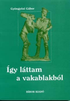 Gyngyssy Gbor - gy lttam a vakablakbl