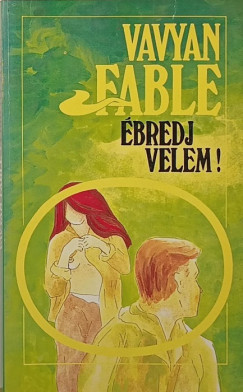 Vavyan Fable - Ébredj velem!