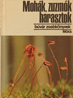 Huller Ágoston - Dr. Simon Tibor - Mohák, zuzmók, harasztok