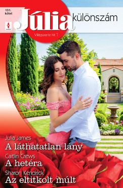 Sharon Kendrick - Jlia klnszm 131. - A lthatatlan lny; A hetra; Az eltitkolt mlt